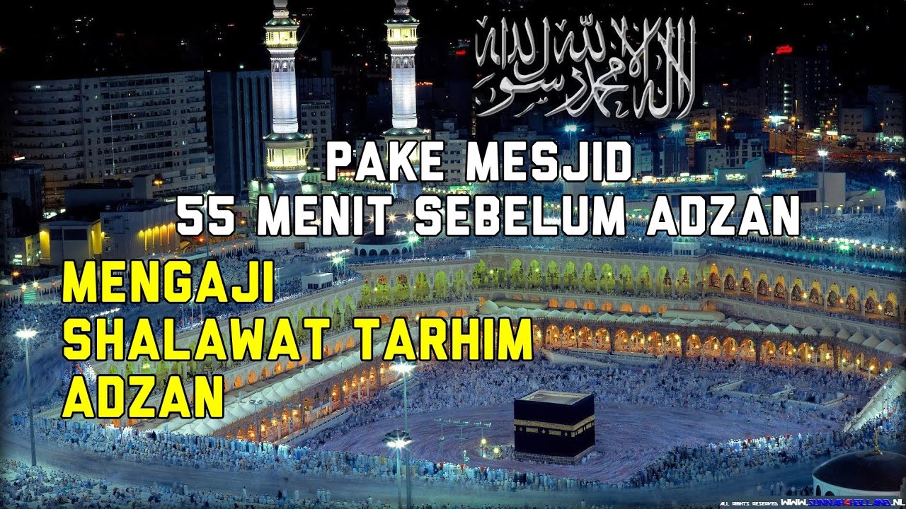 Mix SUARA MENGAJI UNTUK MESJID 55 MENIT SEBELUM ADZAN, Tahrim