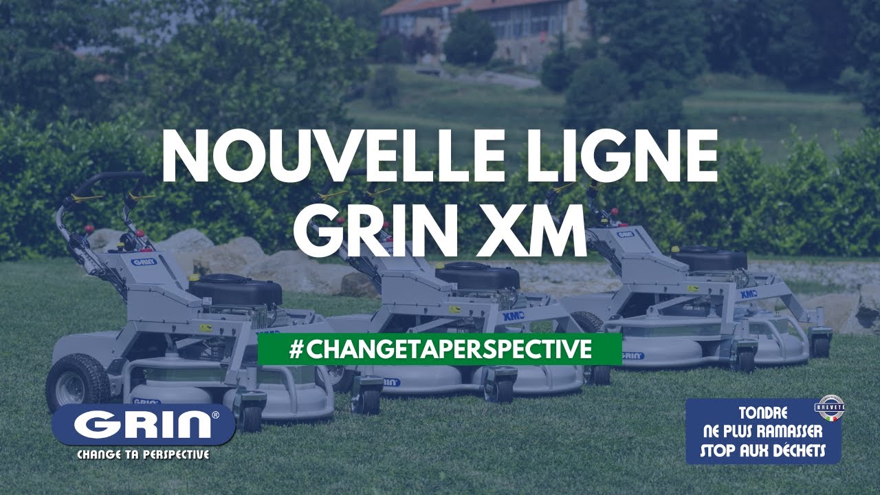 NOUVELLE LIGNE GRIN XM - La tonte GRIN pour l'entretien des grandes surfaces