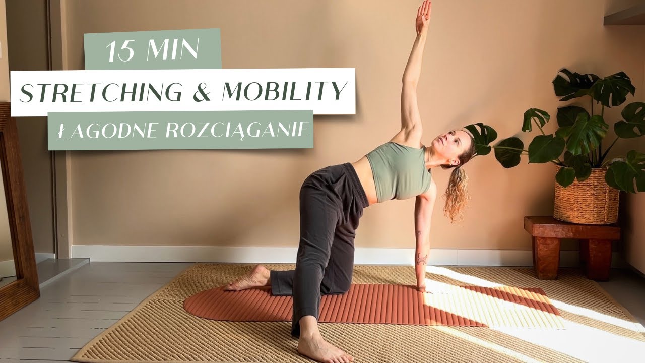 15 min | Stretch & Mobility | Łagodne Rozciąganie