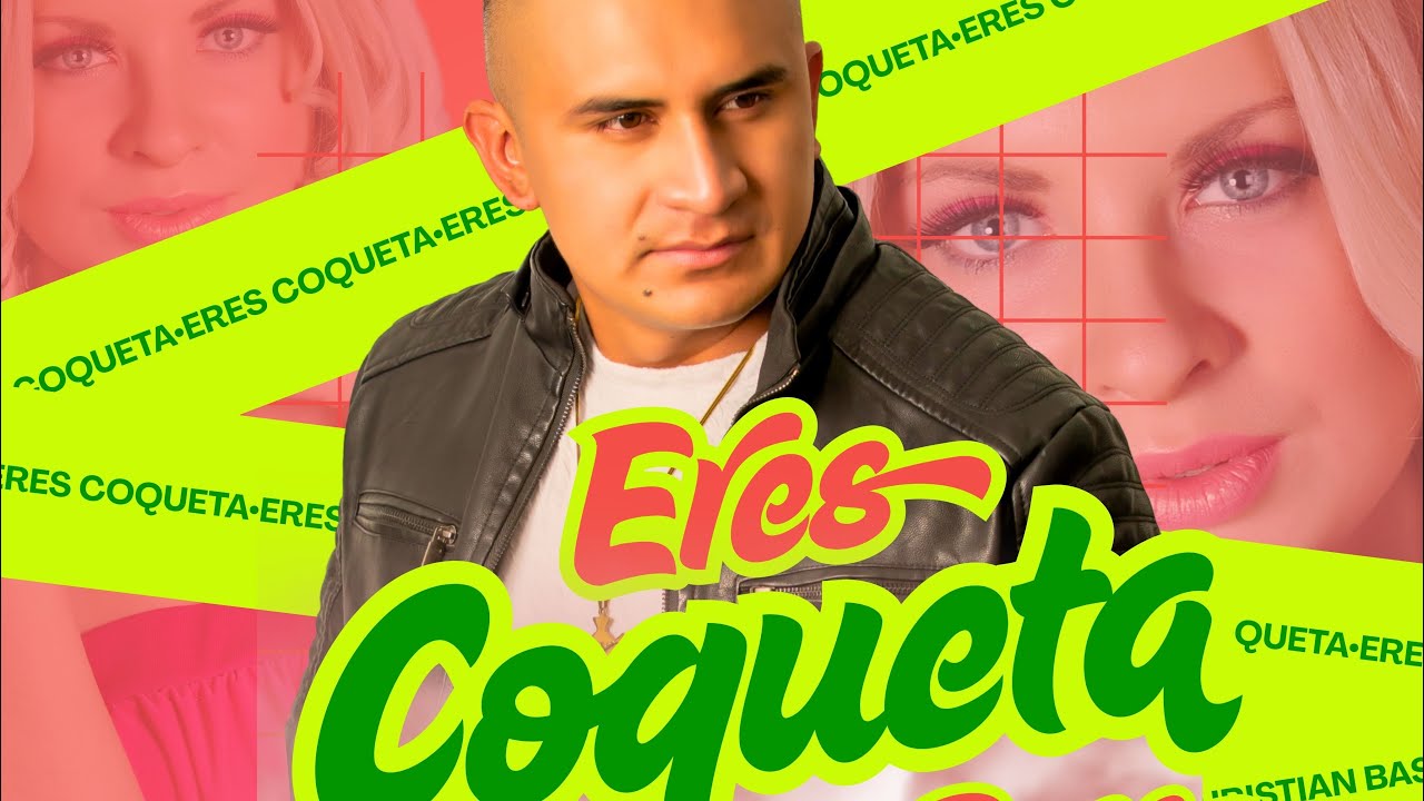 Eres Coqueta - Christian Bass ( Video Lyrics )