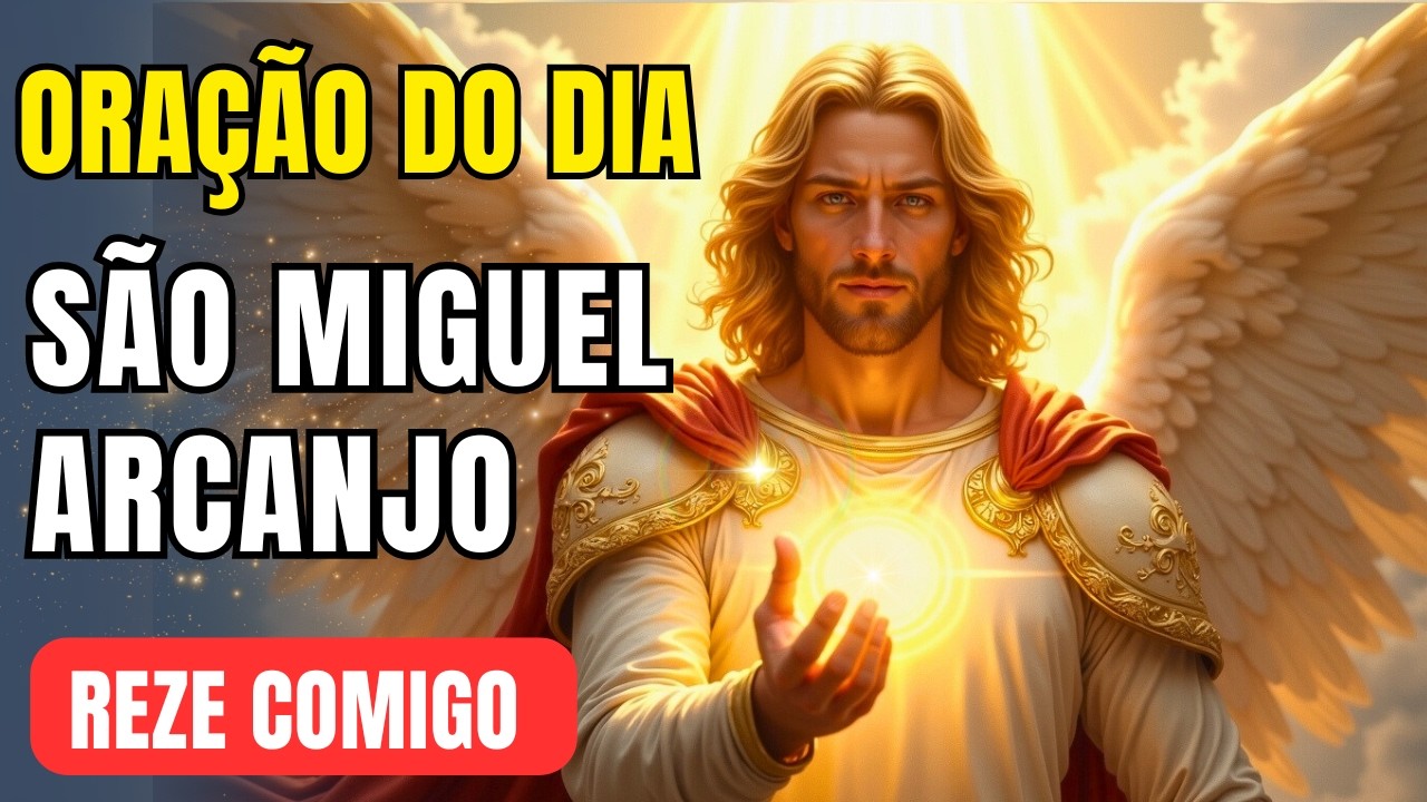Oração do Dia – São Miguel Arcanjo – Apenas Ouça!
