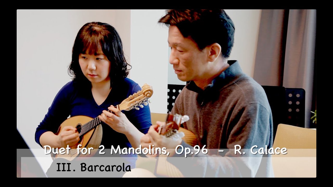 CALACE - Duet for 2 Mandolins, Op.96 - III. Barcarola | 만돌린(mandolin):김아름,이기욱