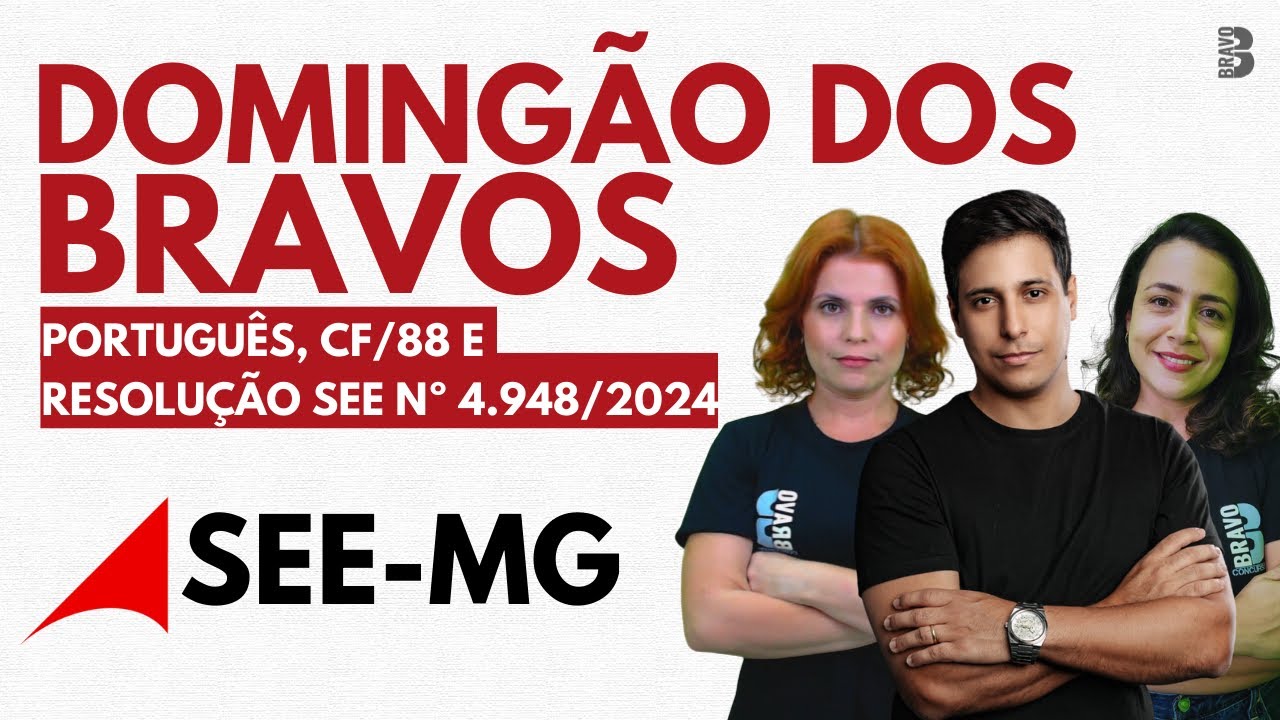 DOMING&Atilde;O DOS BRAVOS | PORTUGU&Ecirc;S | CF/88 | RESOLU&Ccedil;&Atilde;O SEE N&ordm; 4.948/24 | CONCURSO SEE MG