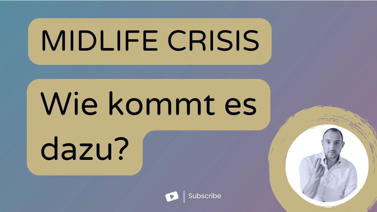 Warum kommt es zur Midlife Crisis?