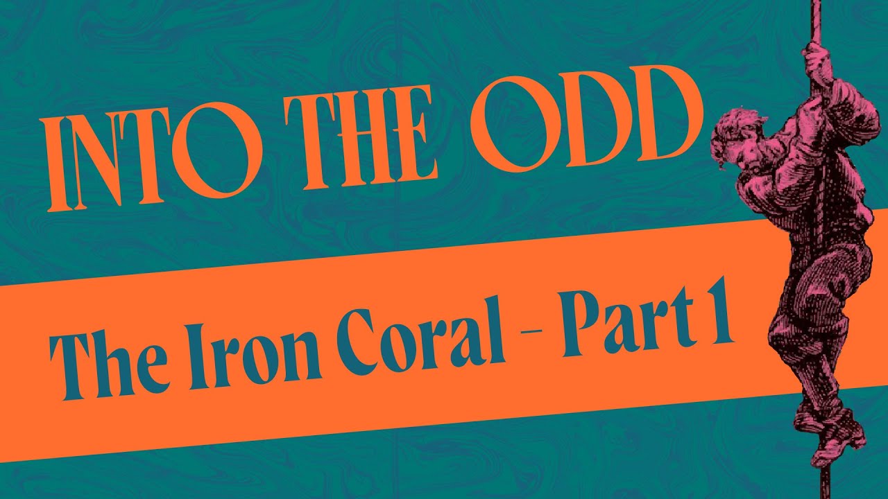 A Pickled Goose || Into The Odd TTRPG || The Iron Coral Episode 1