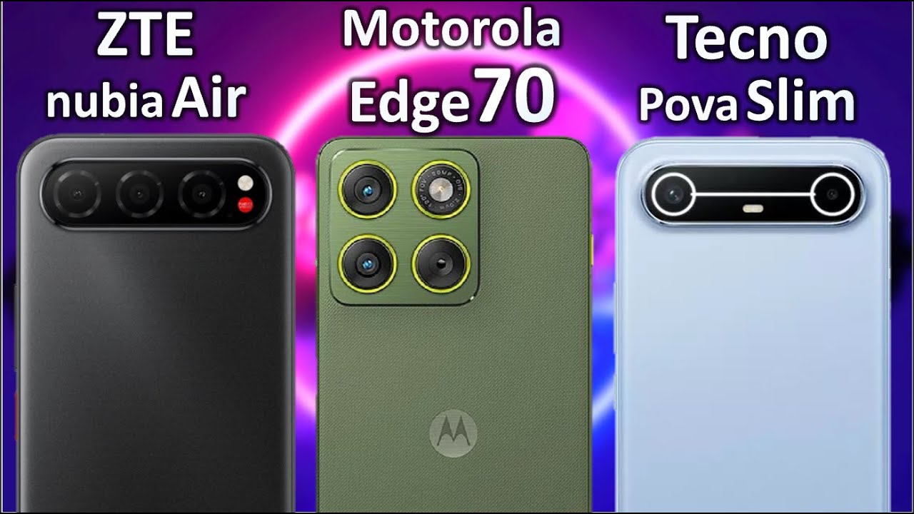 ZTE Nubia Air vs Motorola Edge 70 vs Tecno Pova Slim – Best Slim Phone?
