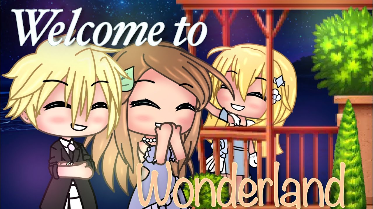 Welcome To Wonderland || GLMV ||