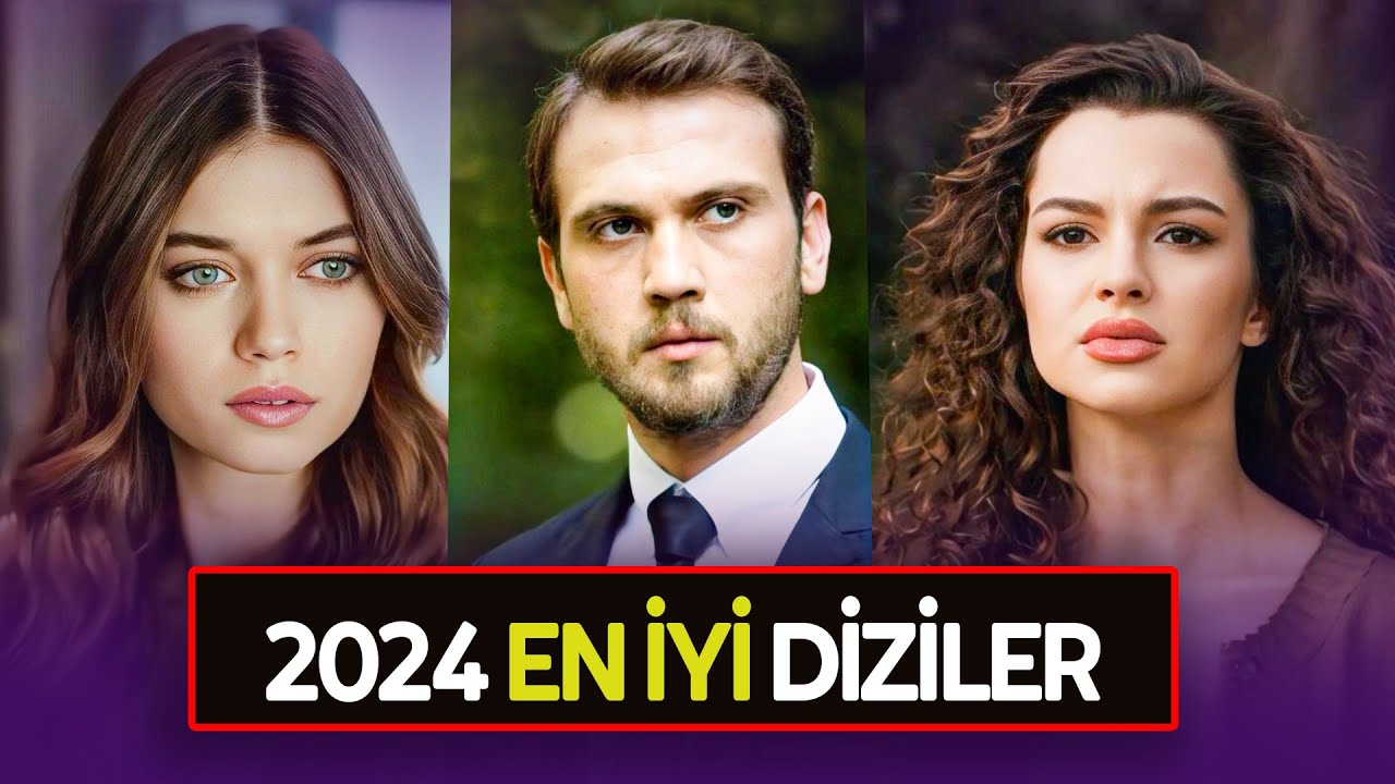 2024'&Uuml;N EN İYİ DİZİLERİ YENİ DİZİLER 2024