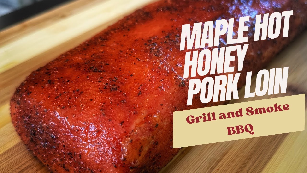 Maple Hot Honey Pork Loin