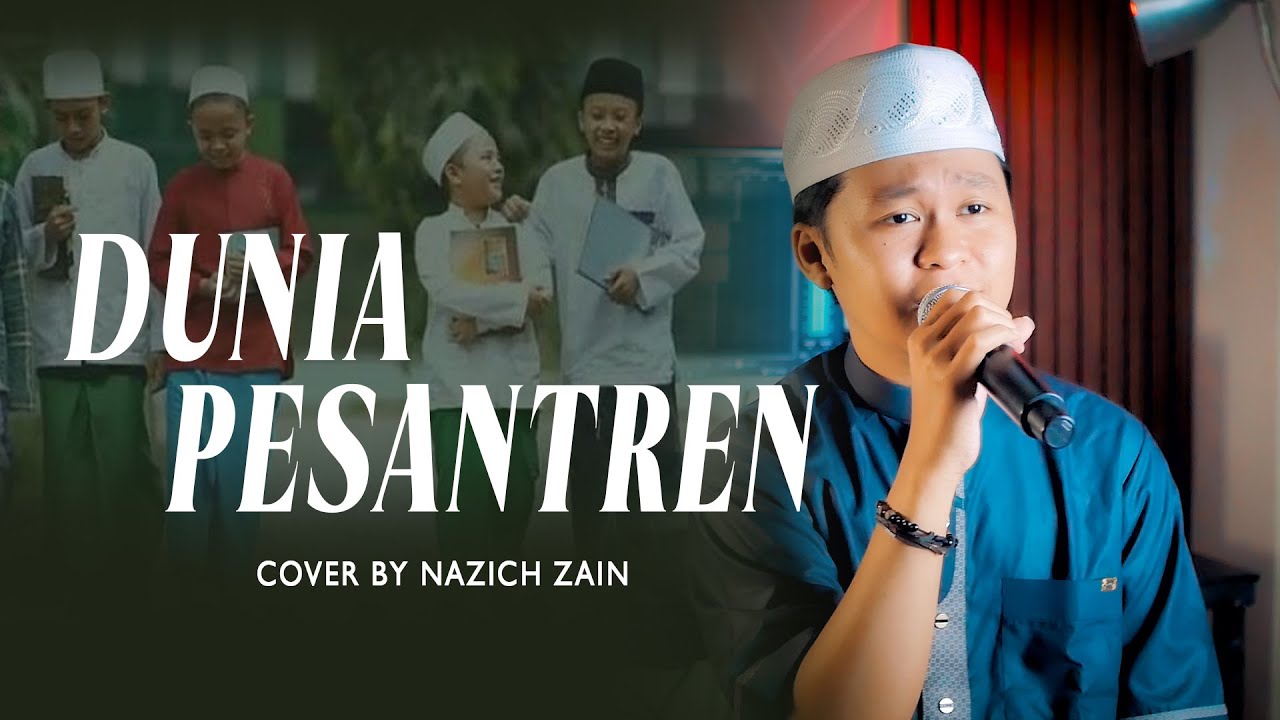 SPESIAL HARI SANTRI! DUNIA PESANTREN (Versi An Nasyidussafa) - Cover Nazich Zain