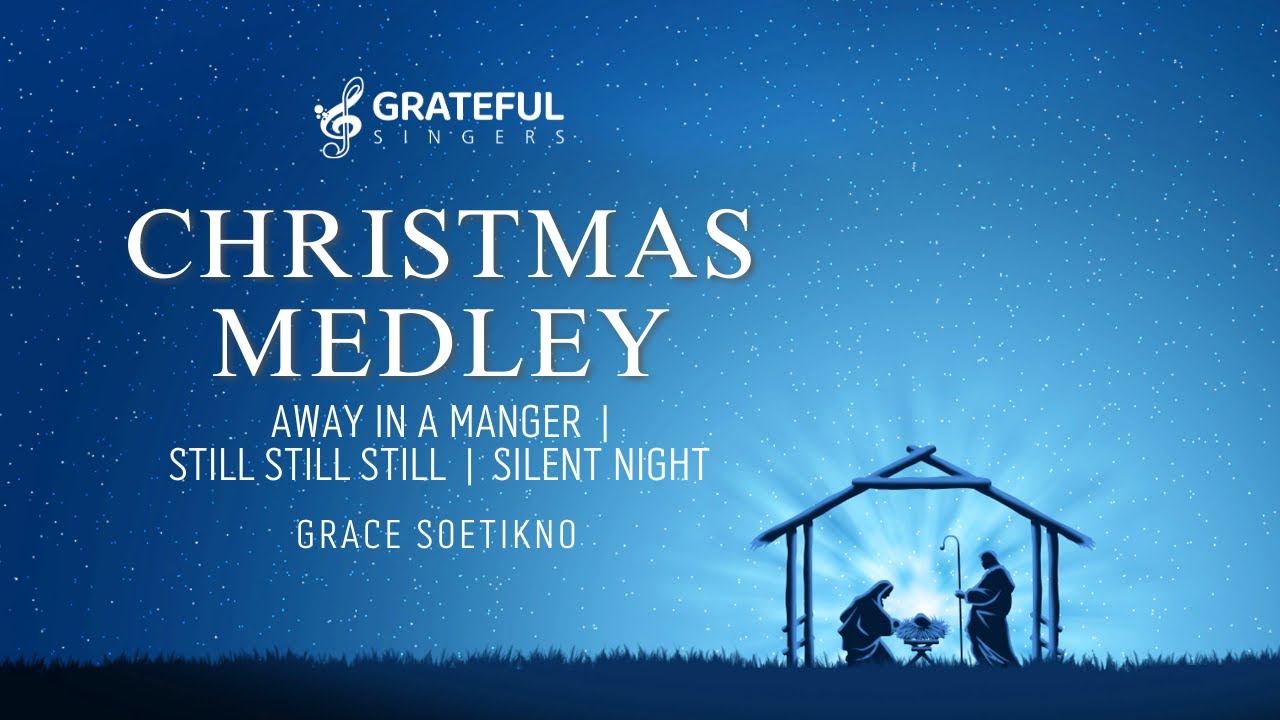 Christmas Medley | GRACE SOETIKNO (Away in a Manger, Still Still Still, Silent Night)