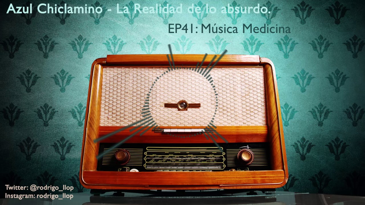 Azul Chiclamino EP#41: M&uacute;sica Medicina