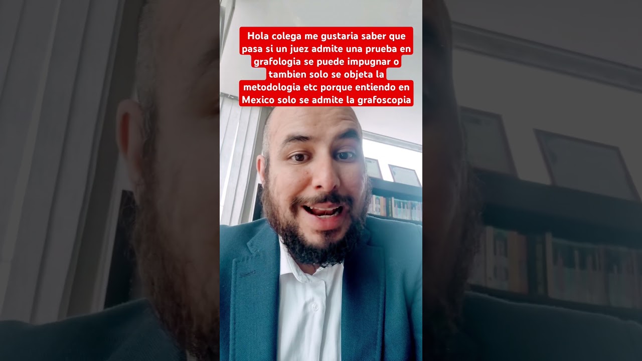 Grafolog&iacute;a o Grafoscop&iacute;a objeci&oacute;n de prueba pericial