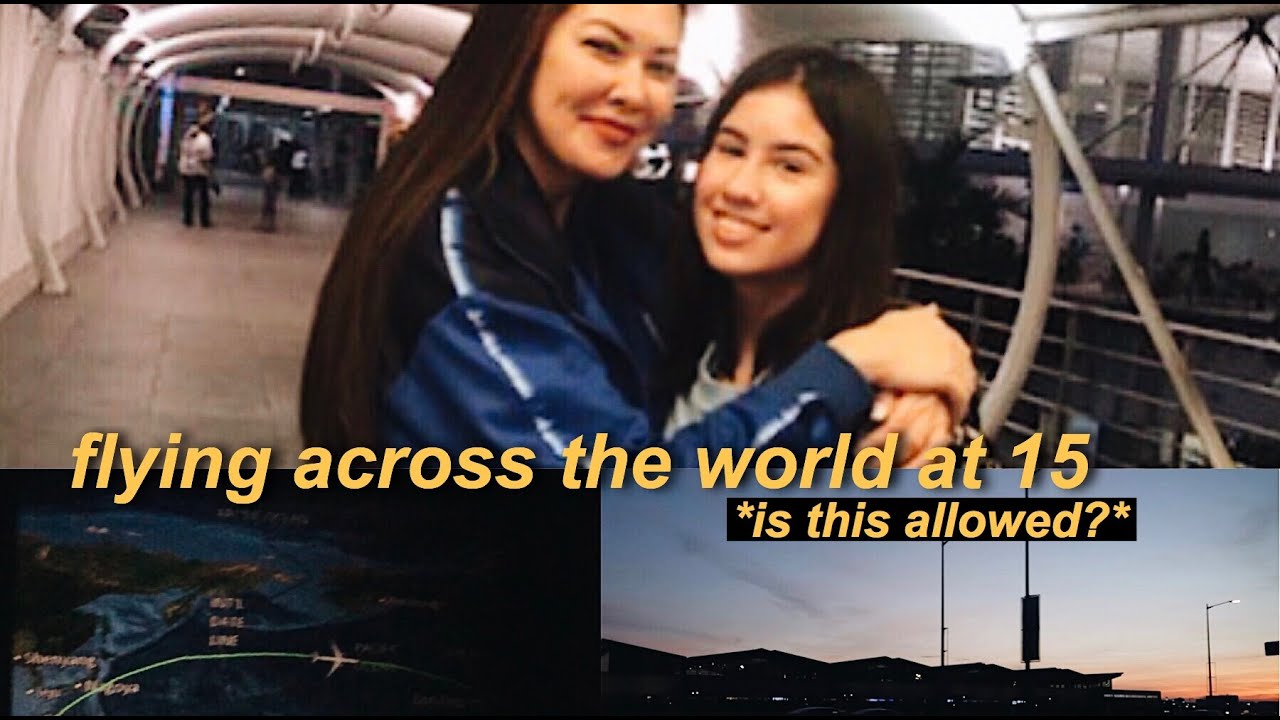 flying across the world alone at 15