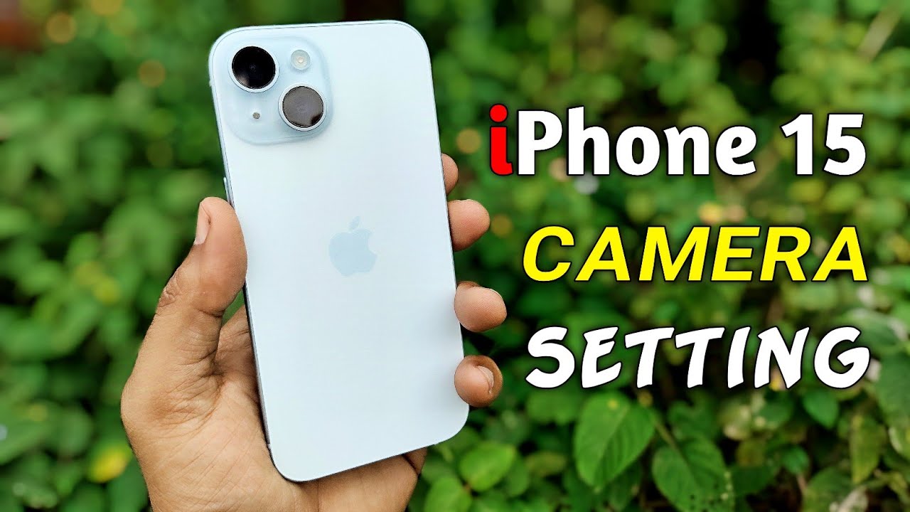 iPhone 15 Camera Settings | Best Camera Settings for iPhone 15