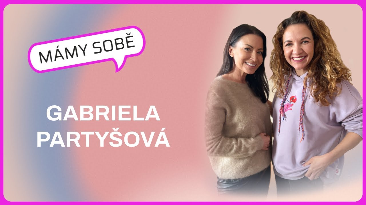 Mámy Sobě - Gabriela Partyšová