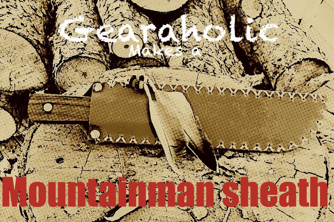 Gearaholic Makes a Mountainman Sheath
