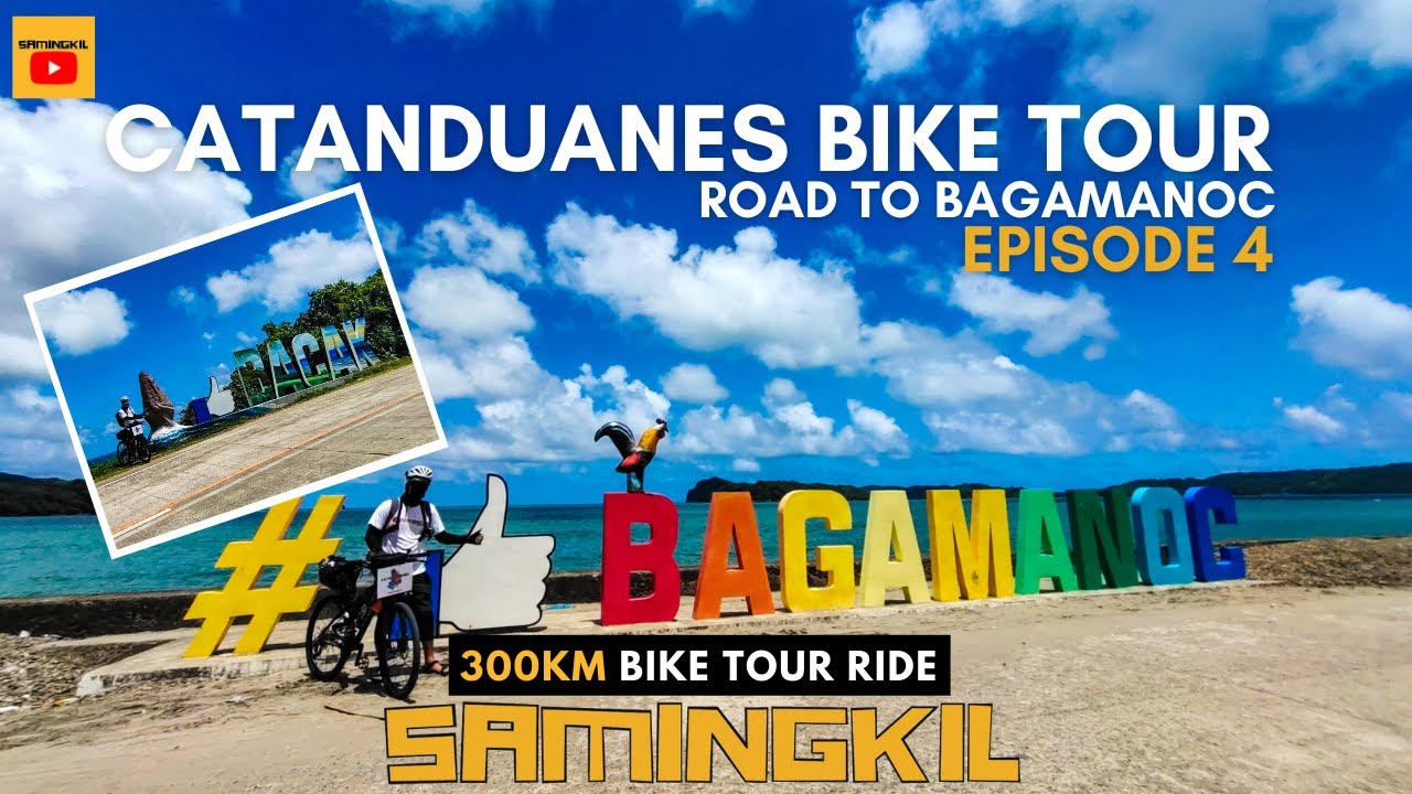 Catanduanes Bike Tour EP4 | Road to BAGAMANOC