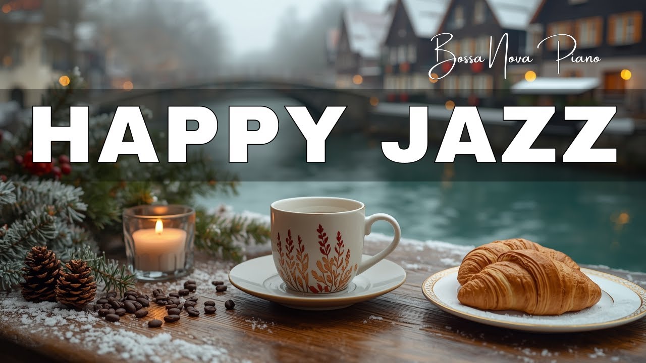 Positive Mood Jazz ☕ Cozy Winter Coffee Jazz Music and Sweet Bossa Nova Piano for Energy the day