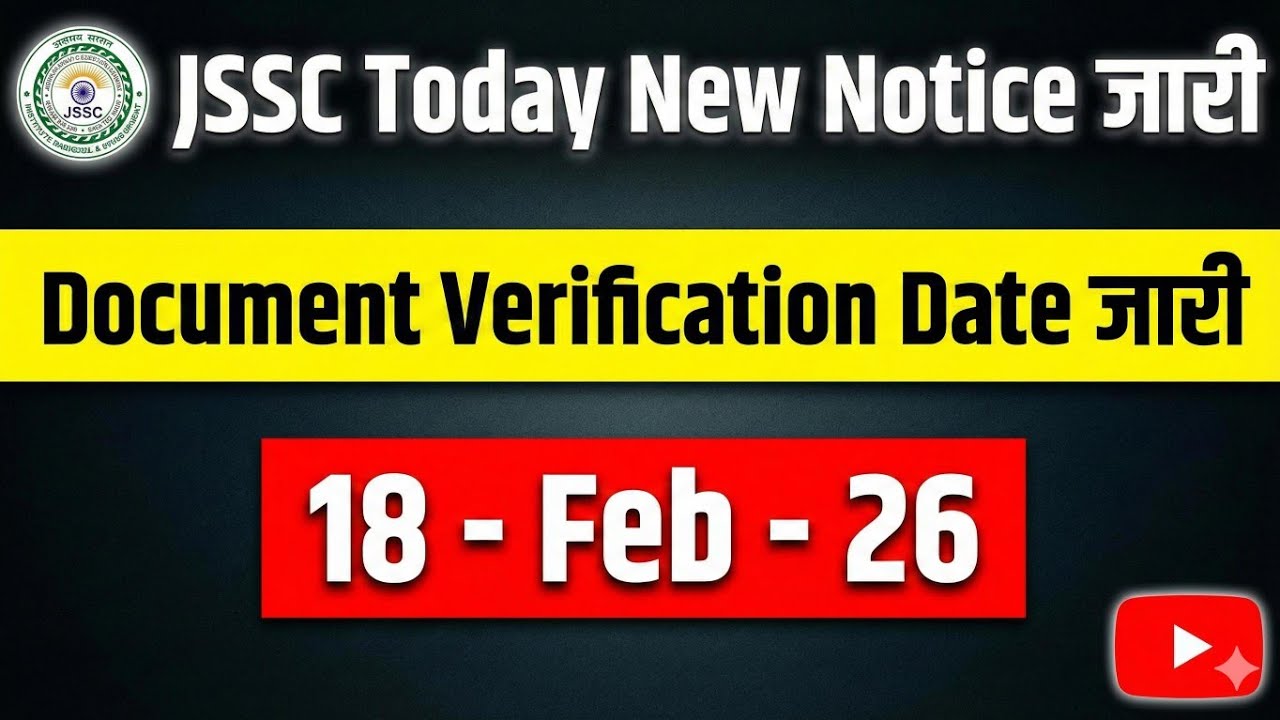 JSSC Big Update OUT|jssc New notice |jssc prashikshit teacher Document Verification Date 2026
