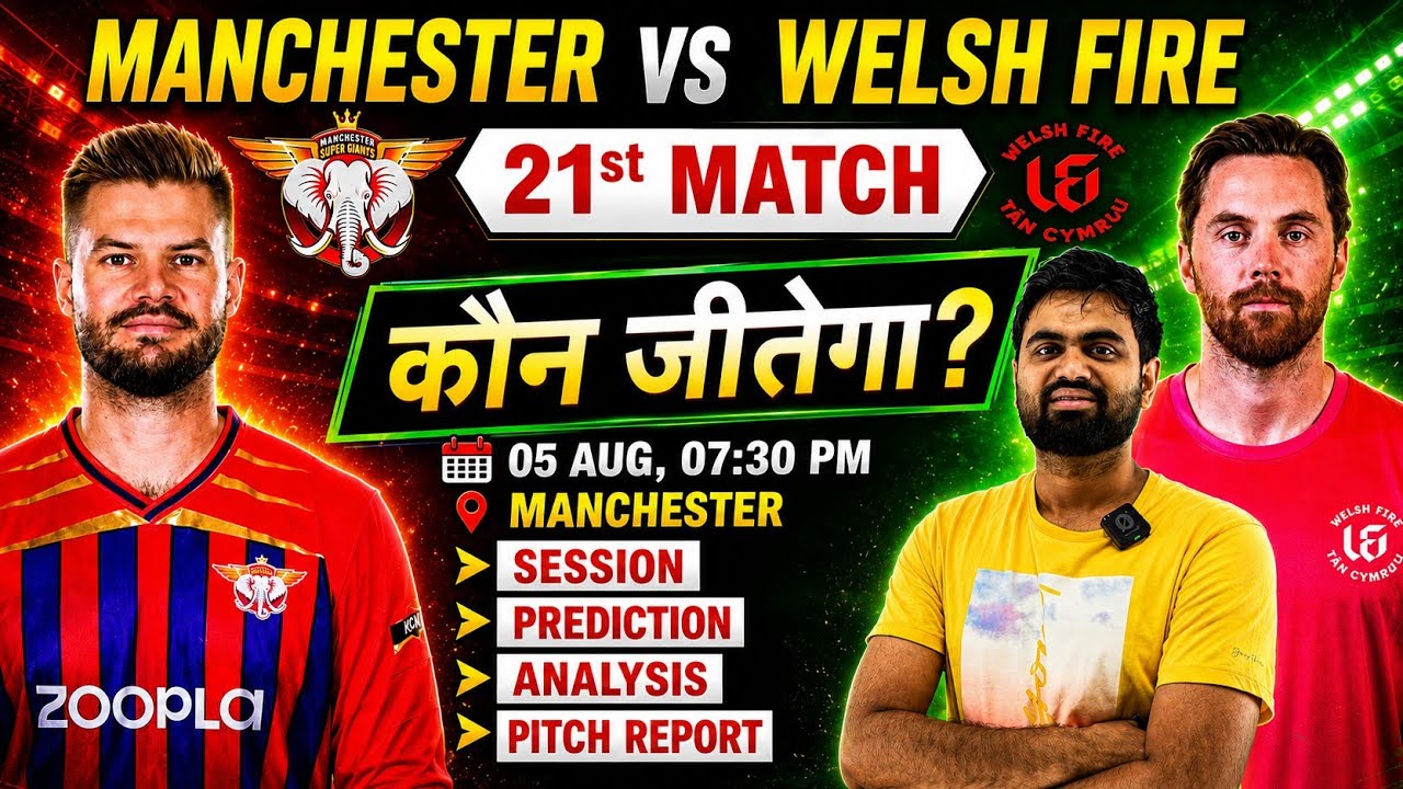 Manchester vs welsh fire the hundred 21st match prediction, msg vs wef today match prediction