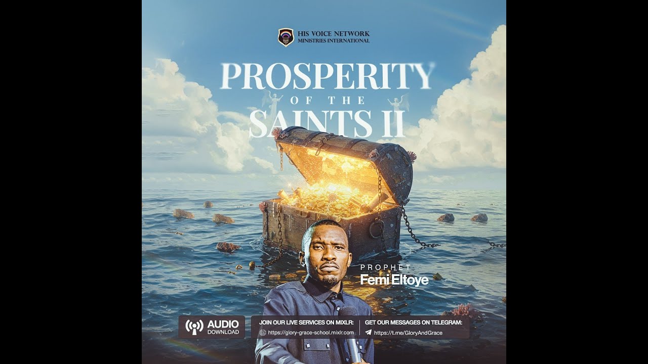 PROSPERITY OF THE SAINTS PT 2 || PROPHET FEMI ELTOYE