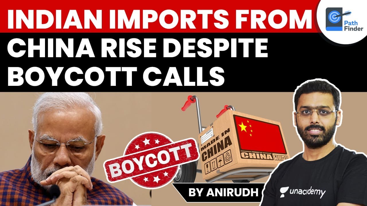 India’s imports from China rise despite boycott calls | Will the trend change in favour of India?