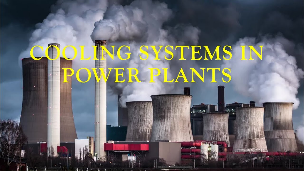 Cooling Systems in Power Plants!