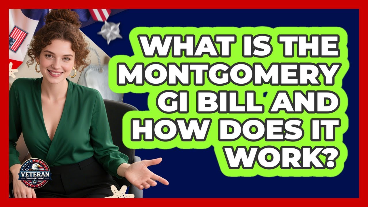 What Is The Montgomery GI Bill And How Does It Work? - Veteran Community Guide