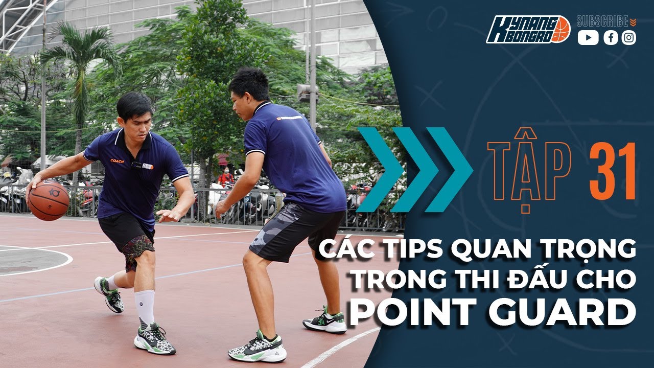 CÁC TIPS QUAN TRỌNG TRONG THI ĐẤU CHO POINT GUARD || KNBR