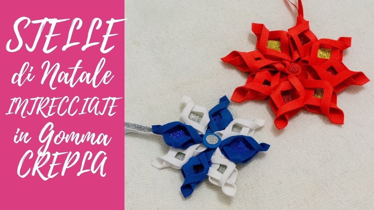 Tuto: Stelle di Natale Intrecciate in Gomma Eva (ENG SUB - DIY twisted fommy Christmas poinsettia)