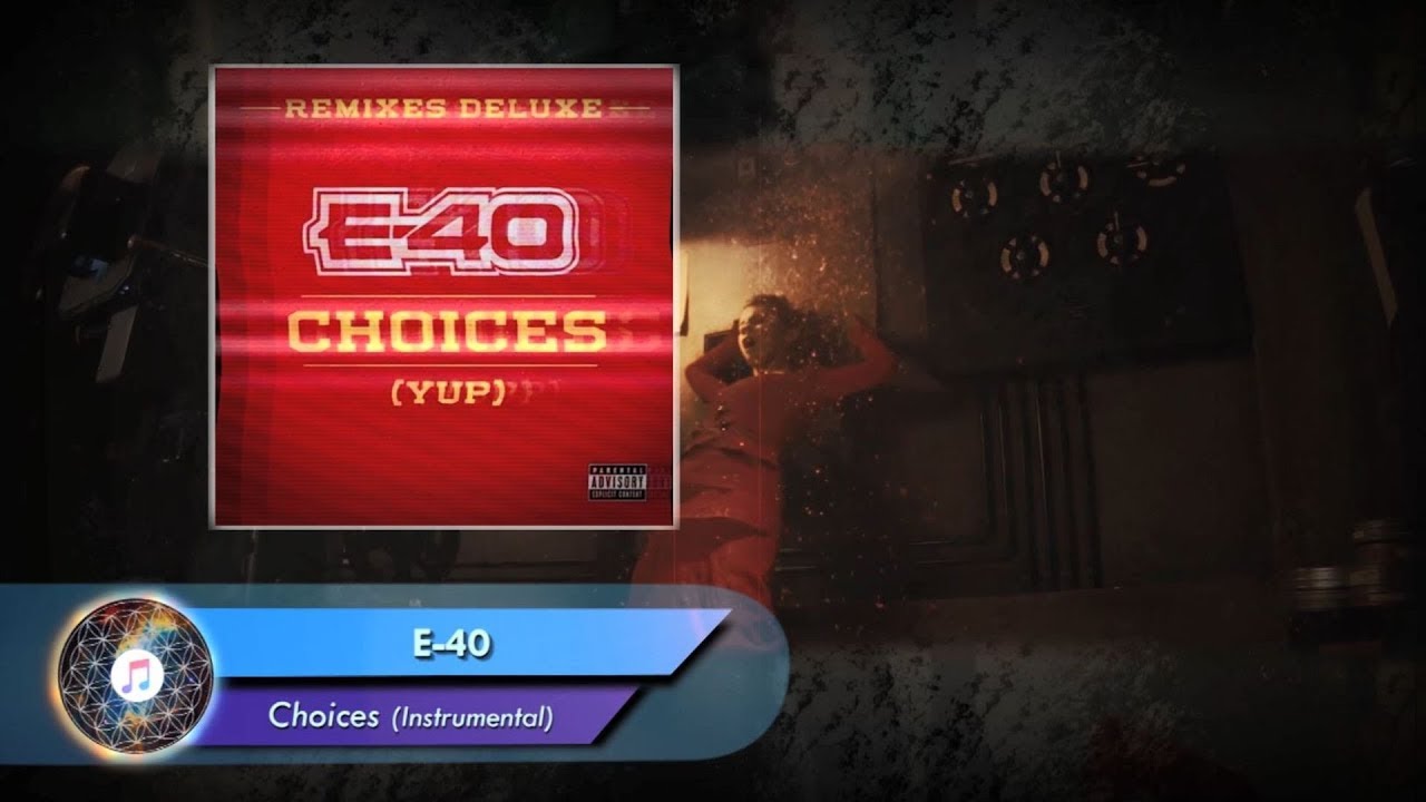 E-40 &ndash; Choices (Instrumental)