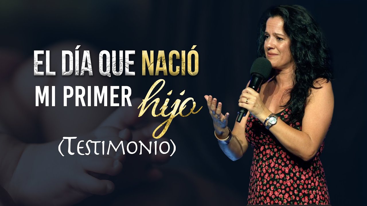 EL D&Iacute;A QUE NACI&Oacute; MI PRIMER HIJO (TESTIMONIO) - Ana Olondo