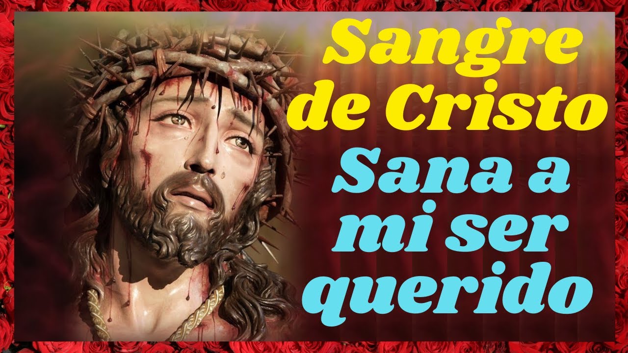 🙏Oración a la SANGRE de CRISTO para que Sane a un Ser Querido🙌