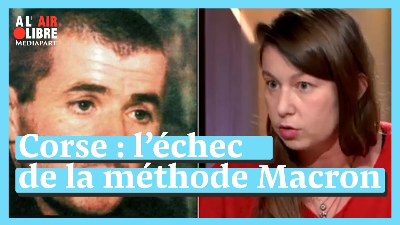 La Corse révèle l’échec de la méthode Macron