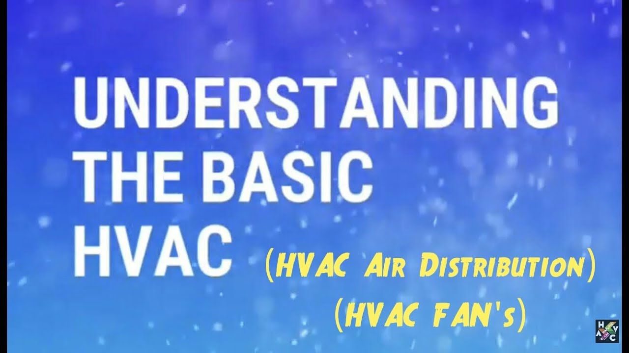 HVAC Air Distribution & Fan's (Short Video) - SIMPLIFIED