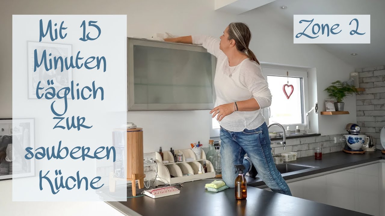 Gründliche Küchenreinigung | Mit nur 15 Minuten Aufwand am Tag eine saubere Küche | Flylady | Zone 2
