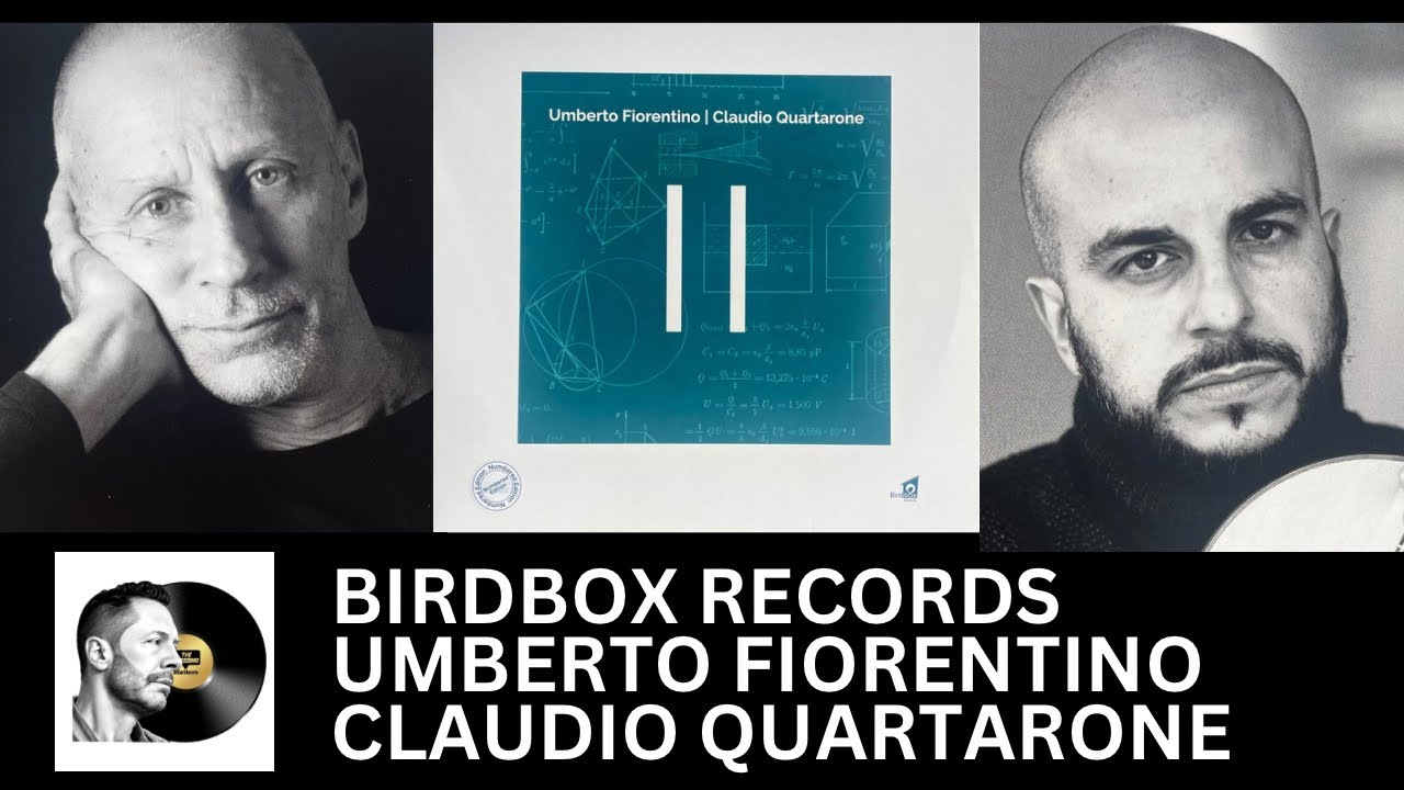 Birdbox Records - Umberto Fiorentino /Claudio Quartarone -II