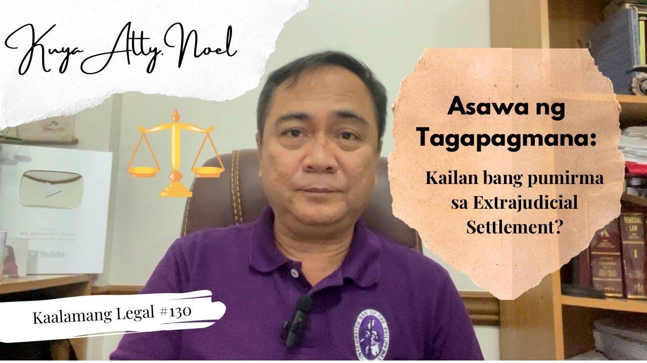 Asawa ng Tagapagmana: Kailangan bang pumirma sa Extrajudicial Settlement?   |  Kaalamang Legal #130
