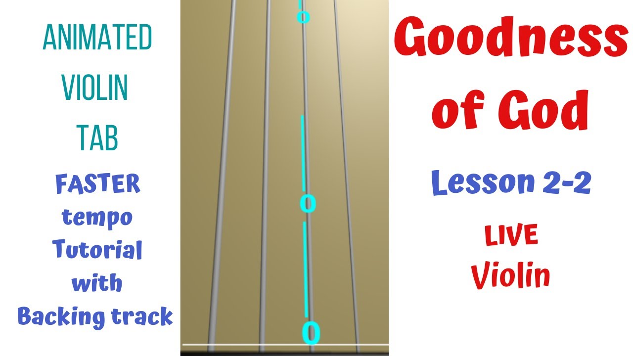 GOODNESS OF GOD ✨💞| Lesson 2/2 | FASTER Tempo |Animated Violin TAB with Live Violin & Backing Track