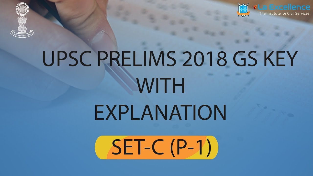 UPSC prelims 2018 Key with explanation part-1(1-50)  BY La Excellence- CivilsPrep