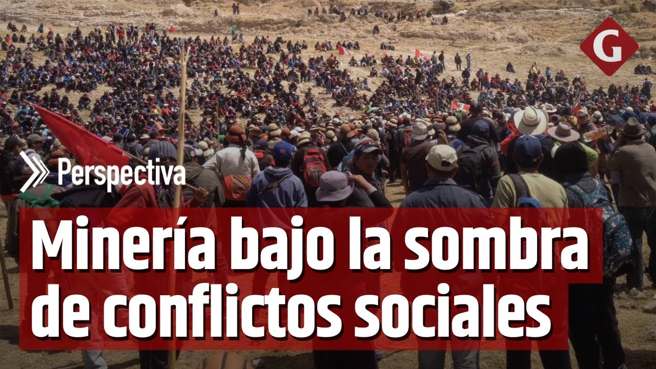 Miner&iacute;a en Per&uacute;: una actividad marcada por conflictos socioambientales