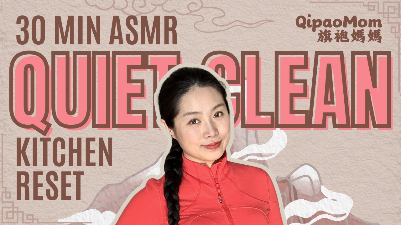 30 Min Silent Kitchen Reset ASMR  🔉 Mom of 3 Cleaning House after Chinese New Year 🧹 QipaoMom旗袍媽媽