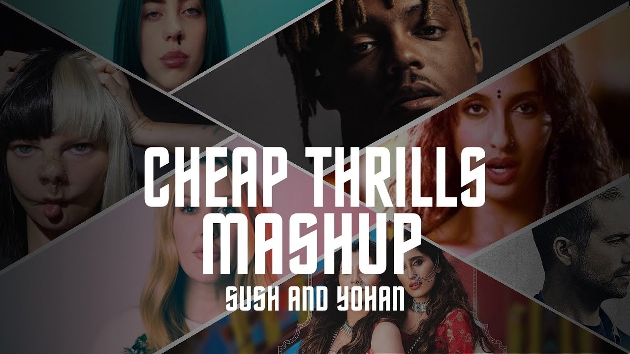 CHEAP THRILLS - SUSH & YOHAN MASHUP | VDJ GOKU | &bull; SIA &bull; J.BIEBER &bull; JUICE WLRD &bull; AND MANY MORE+