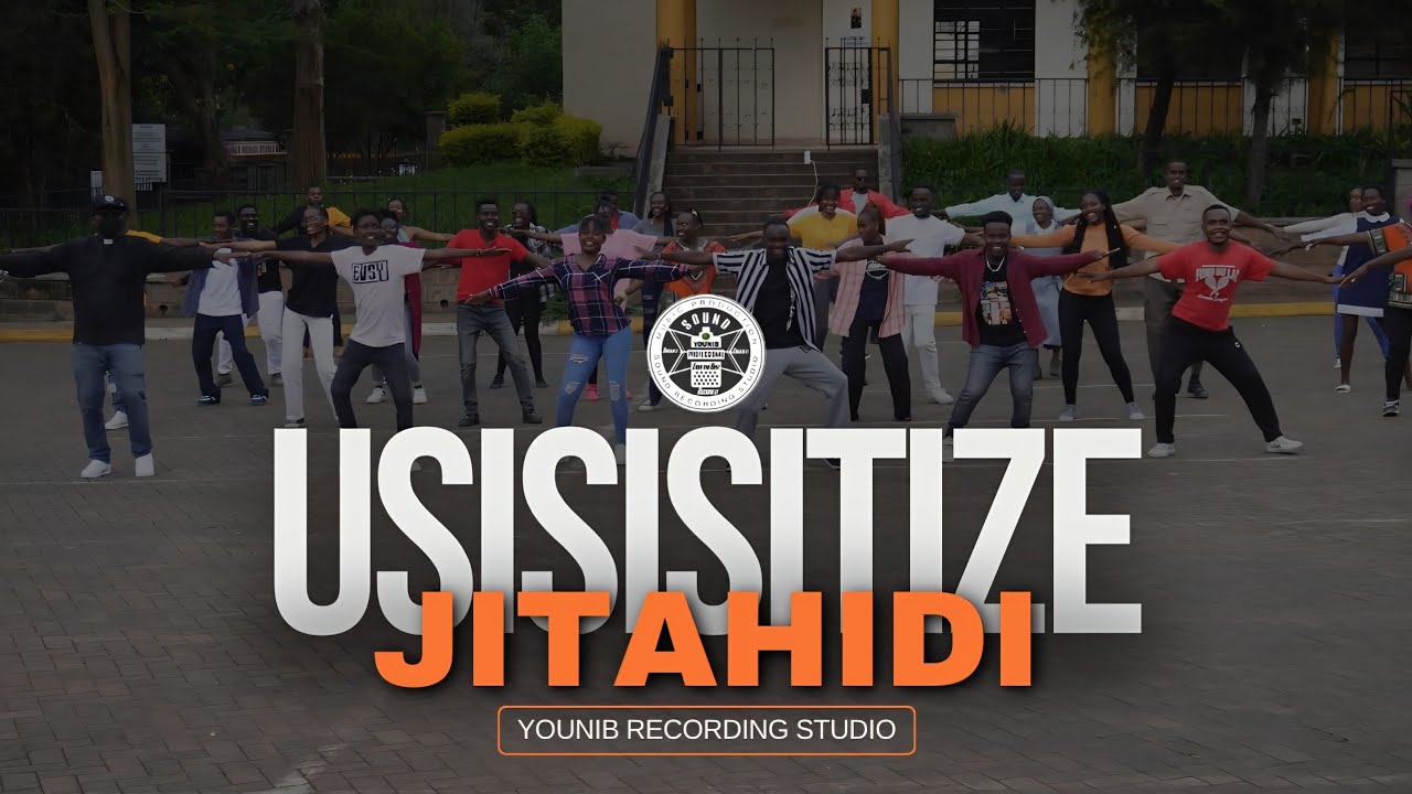 Usisisitize jitahidi by YOUNIB