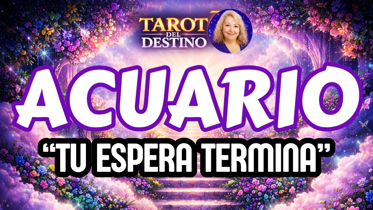 ACUARIO ♒ TU ESPERA TERMINA… EL UNIVERSO RESPONDE | Tarot del Destino #acuario