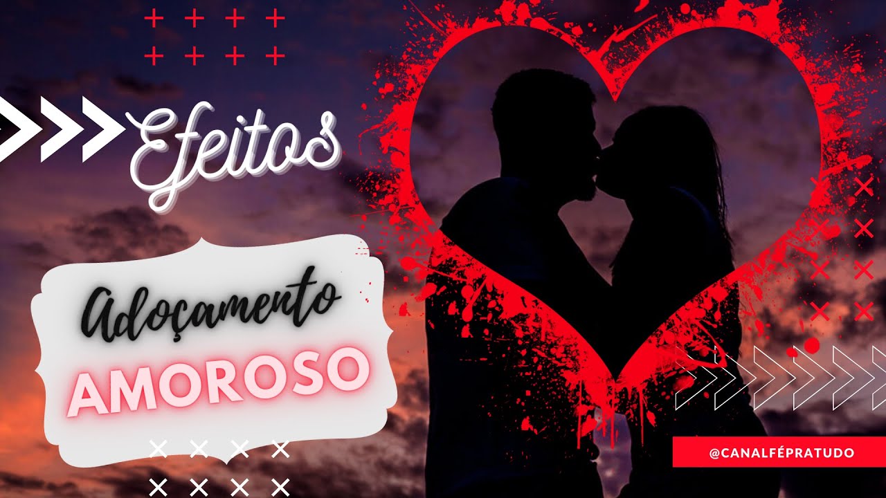 EFEITOS ADOÇAMENTO AMOROSO