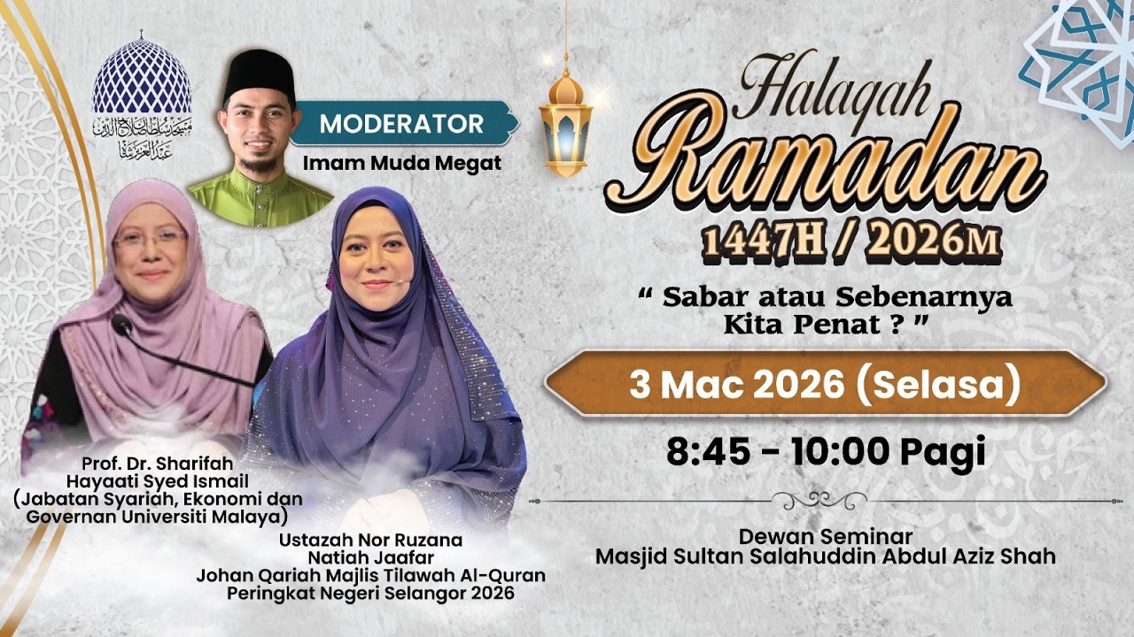 🔴 HALAQAH RAMADHAN 1447H 📅 13 RAMADAN 1447H / 03-03-2026 👳 PROF DR. SHARIFAH HAYAATI SYED ISMAIL