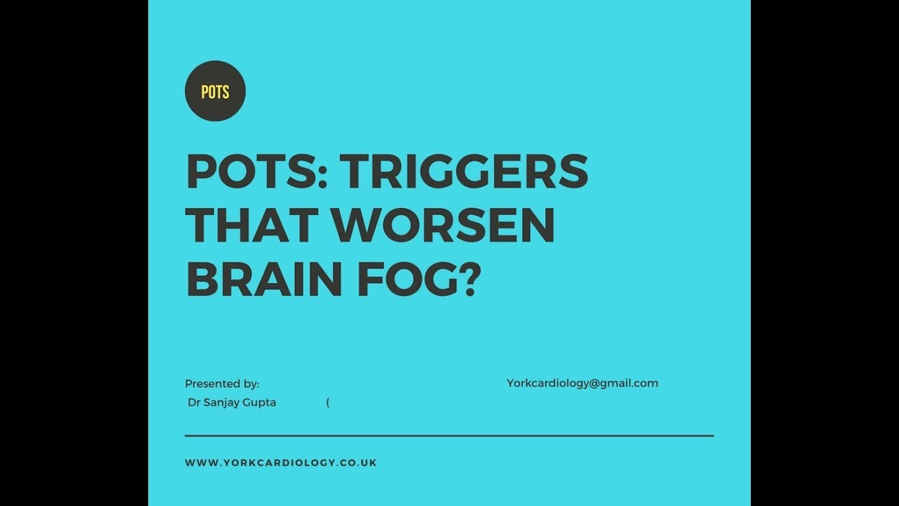 POTS and Brain Fog: Triggers that make brain fog worse