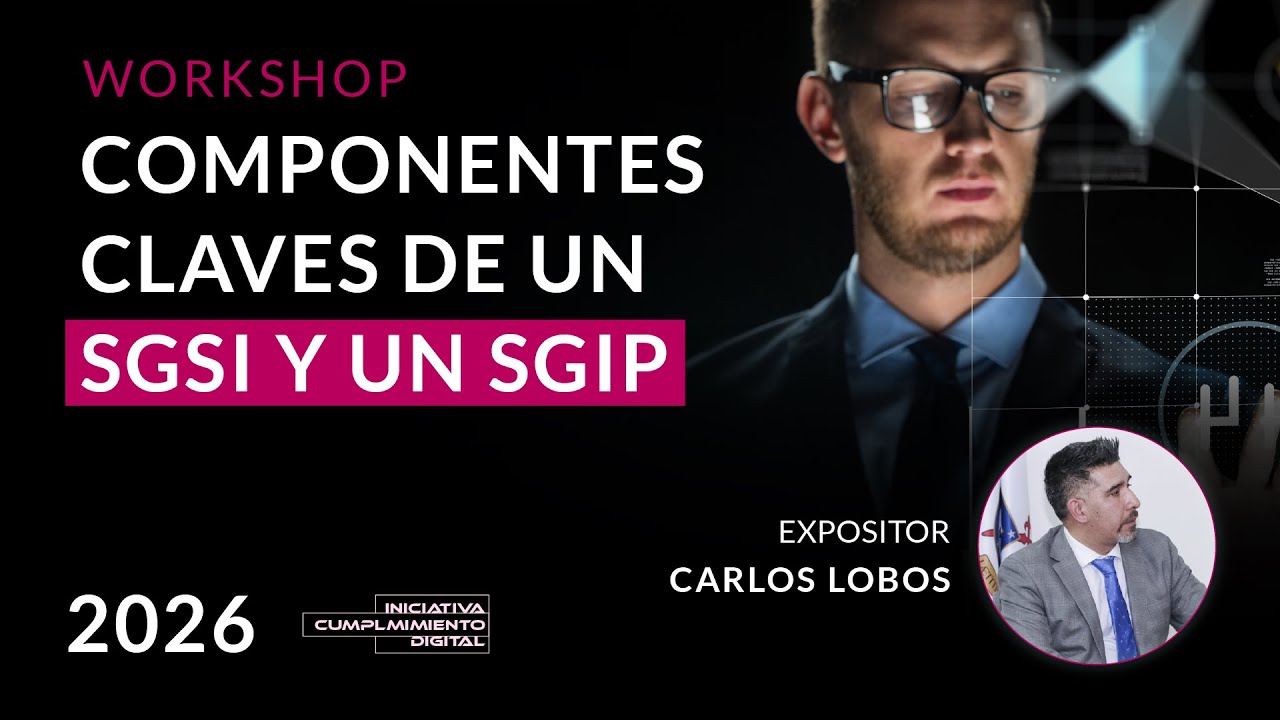 Componentes Claves de un SGSI y un SGIP - Iniciativa de Cumplimiento Digital Avanzado